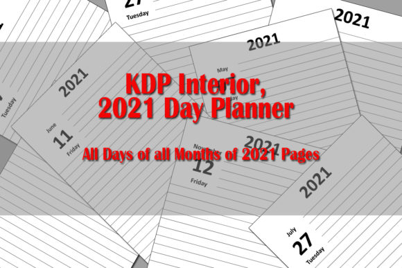 KDP Interior 2021 Day Planner Diary: A Comprehensive Resource for Publishers